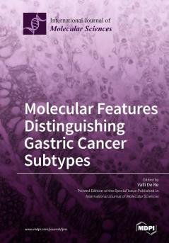 Molecular Features Distinguishing Gastric Cancer Subtypes