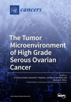 The Tumor Microenvironment of High Grade Serous Ovarian Cancer