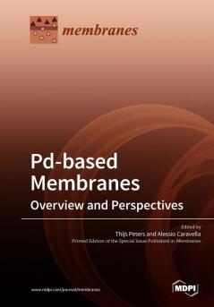 Pd-based Membranes: Overview and Perspectives