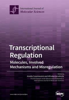 Transcriptional Regulation: Molecules Involved Mechanisms and Misregulation