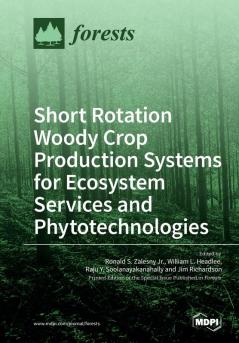 Short Rotation Woody Crop Production Systems for Ecosystem Services and Phytotechnologies