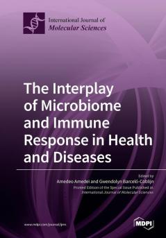 The Interplay of Microbiome and Immune Response in Health and Diseases