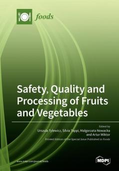 Safety Quality and Processing of Fruits and Vegetables