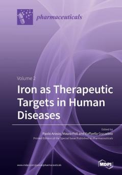 Iron as Therapeutic Targets in Human Diseases: Volume 2