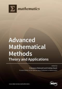 Advanced Mathematical Methods: Theory and Applications