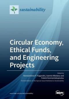 Circular Economy Ethical Funds and Engineering Projects