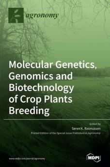 Molecular Genetics Genomics and Biotechnology of Crop Plants Breeding