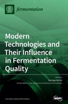 Modern Technologies and Their Influence in Fermentation Quality