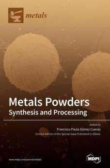 Metals Powders: Synthesis and Processing