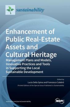 Enhancement of Public Real-estate Assets and Cultural Heritage: Management Plans and Models Innovative Practices and Tools in Supporting the Local Sustainable Development