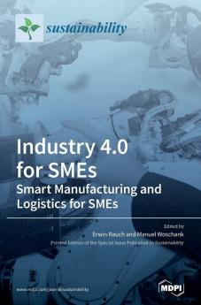 Industry 4.0 for SMEs - Smart Manufacturing and Logistics for SMEs