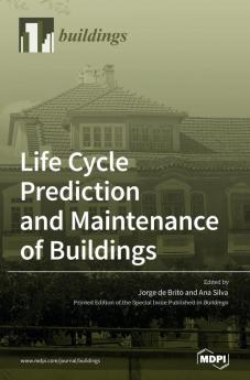 Life Cycle Prediction and Maintenance of Buildings