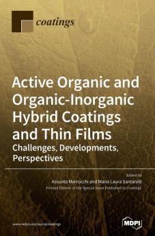 Active Organic and Organic-Inorganic Hybrid Coatings and Thin Films: Challenges Developments Perspectives