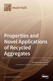 Properties and Novel Applications of Recycled Aggregates