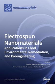 Electrospun Nanomaterials: Applications in Food Environmental Remediation and Bioengineering