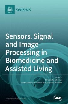 Sensors Signal and Image Processing in Biomedicine and Assisted Living