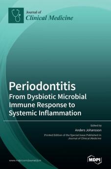 Periodontitis: From Dysbiotic Microbial Immune Response to Systemic Inflammation