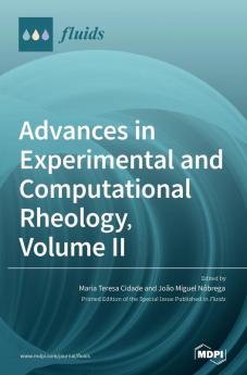 Advances in Experimental and Computational Rheology Volume II