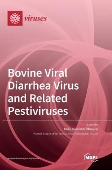 Bovine Viral Diarrhea Virus and Related Pestiviruses