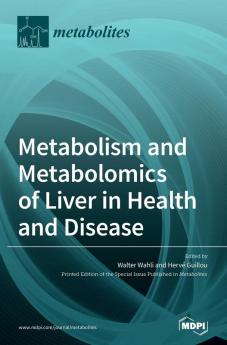 Metabolism and Metabolomics of Liver in Health and Disease