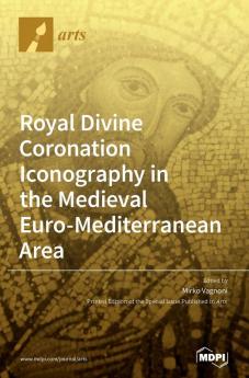 Royal Divine Coronation Iconography in the Medieval Euro-Mediterranean Area