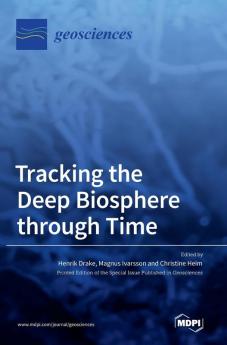 Tracking the Deep Biosphere through Time