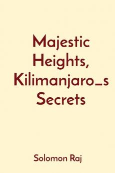 Majestic Heights Kilimanjaro_s Secrets