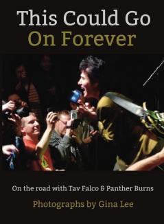 This Could Go On Forever: On The Road With Tav Falco & Panther Burns