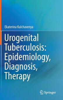 Urogenital Tuberculosis: Epidemiology Diagnosis Therapy