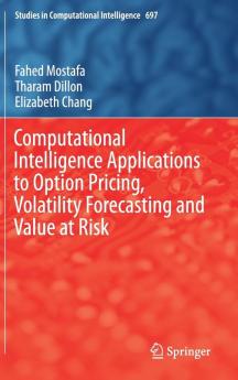 Computational Intelligence Applications to Option Pricing Volatility Forecasting and Value at Risk