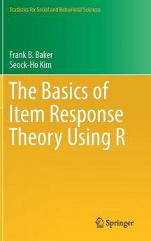 The Basics of Item Response Theory Using R