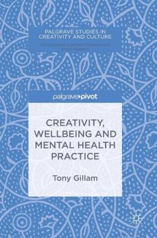 Creativity Wellbeing and Mental Health Practice