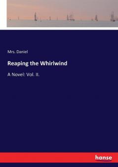 Reaping the Whirlwind