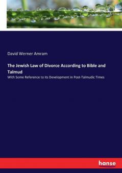 The Jewish Law of Divorce According to Bible and Talmud