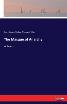 The Masque of Anarchy: A Poem