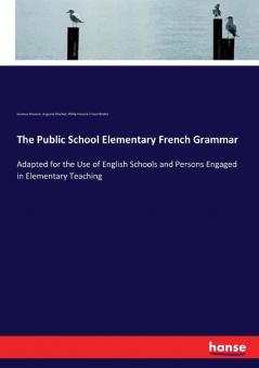 The Public School Elementary French Grammar