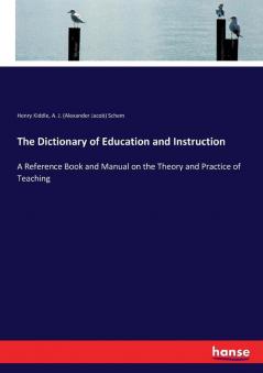 The Dictionary of Education and Instruction