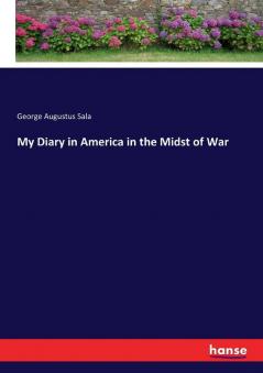 My Diary in America in the Midst of War