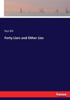Forty Liars and Other Lies