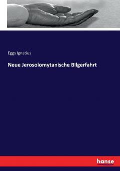 Neue Jerosolomytanische Bilgerfahrt