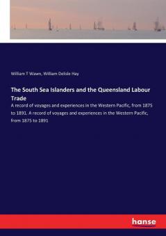 The South Sea Islanders and the Queensland Labour Trade