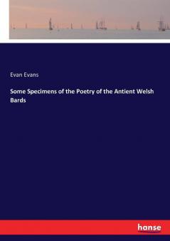Some Specimens of the Poetry of the Antient Welsh Bards
