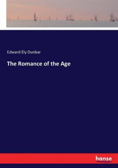 The Romance of the Age