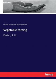 Vegetable forcing