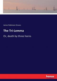 The Tri-Lemma