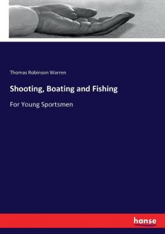 Shooting Boating and Fishing
