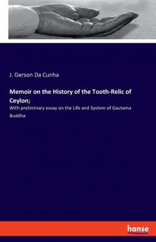 Memoir on the History of the Tooth-Relic of Ceylon;
