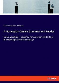 A Norwegian-Danish Grammar and Reader