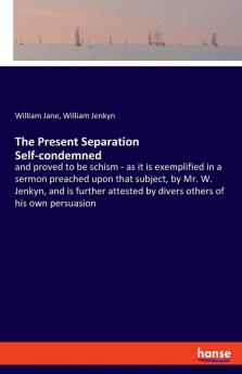 The Present Separation Self-condemned