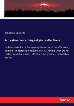 A treatise concerning religious affections
